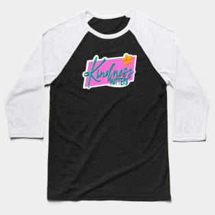 Kindness Matters Baseball T-Shirt